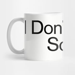 I Don't Trust Soup Funny Slogan Mug